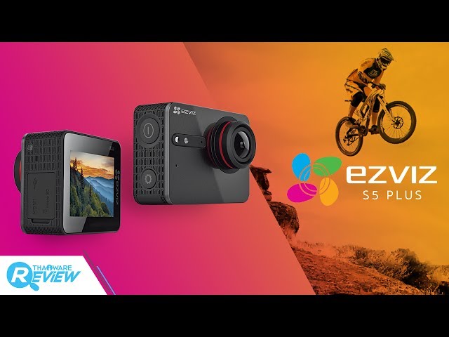   รีวิว EZVIZ S5 Plus ทดสอบการวีดีโอด้วยกล้องแอคชั่นแคมในโหมดต่างๆ