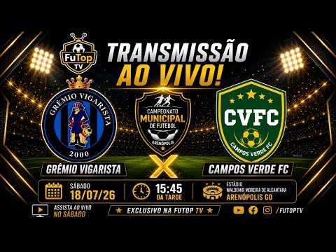 🔴 AO VIVO | Grêmio Vigarista 🆚 Campos Verde FC | Campeonato Municipal de Arenópolis 2026