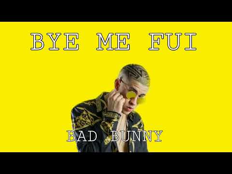 Bad Bunny - Bye Me Fui (Audio Oficial)