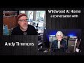Wildwood At Home: A Conversation with Andy Timmons (Part 1 of 5)