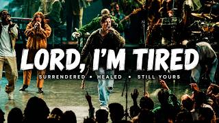 Elevation Worship – LORD, I’M TIRED | Powerful Worship Song 2026