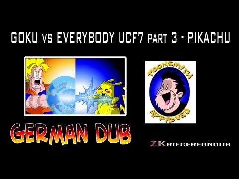 GOKU vs EVERYBODY UCF7 part 3 - PIKACHU [German Dub]