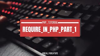 REQUIRE IN PHP PART 1:CODING HEVAN