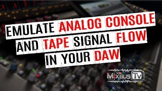 Easiest Way to emulate a full analog console and tape workflow in your DAW with plugins