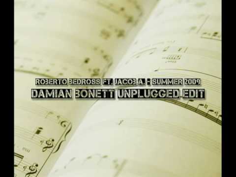 Roberto Bedross ft. Jacob A. - Summer 2009 (Damian Bonett Unplugged Edit)