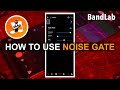 How To Use The Noise Gate In Bandlab