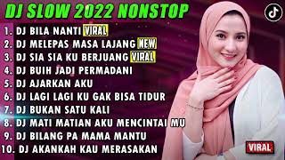 Download lagu DJ SLOW 2022 NONSTOP - DJ BILA NANTI NABILA MAHARANI | DJ MELEPAS MASA LAJANG | SIA SIA KU BERJUANG mp3