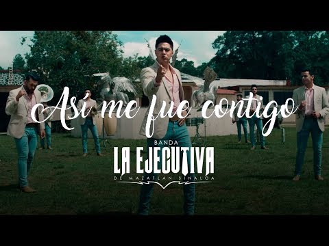 Banda La Ejecutiva -  Así Me Fue Contigo (Video Oficial)