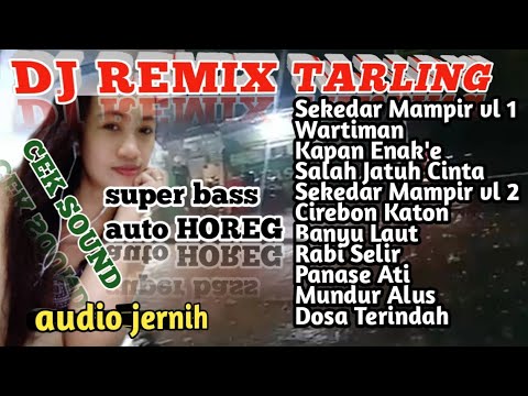 DJ REMIX TARLING CIREBONAN full album pilihan terlaris @sangaremania