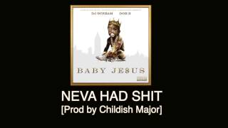 Doe B - Neva Had Shit [Prod by Childish Major] Baby Je$us