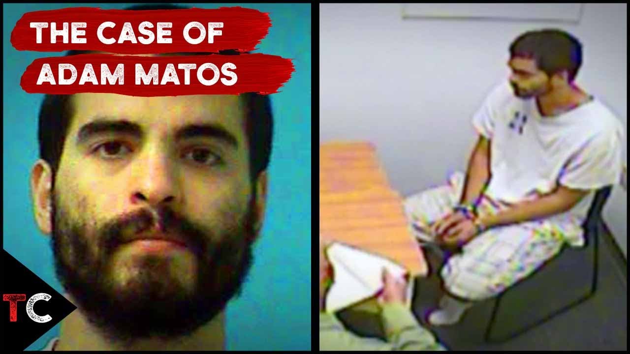 The Case of Adam Matos