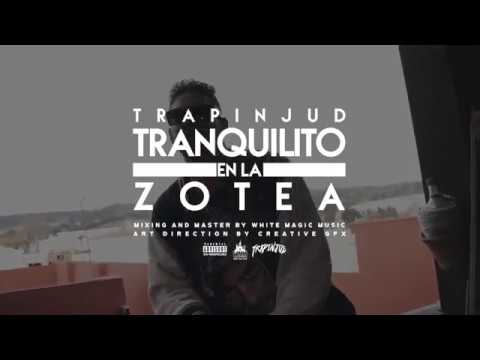Trapinjud - Tranquilito en la zotea (White Magic Music) VIDEO OFICIAL