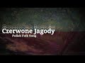 YouTube thumbnail of Czerwone Jagody by Traditional
