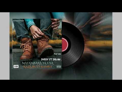 Shedy FT Saluu~Kaza Buti Kamba