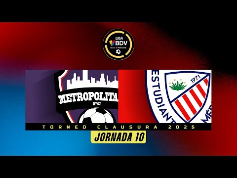 Metropolitanos vs. Estudiantes - Torneo Clausura 2025 - Jornada 10