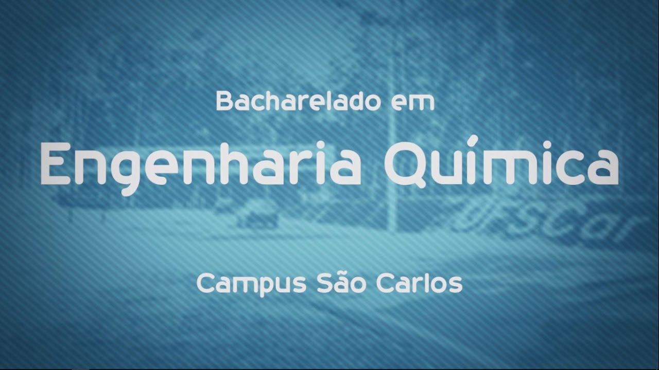 Que Curso eu Faço? Engenharia Química - UFSCar - São Carlos