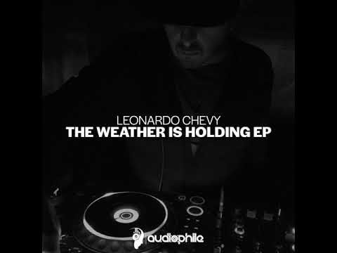 Leonardo Chevy - The Weather Is Holding EP (Incl. Slightly Higher)