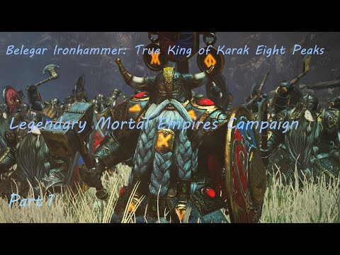 Belegar Ironhammer - True King of Karak Eight Peaks: Legendary Mortal Empires Campaign - Part 1
