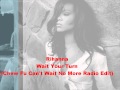 Rihanna - Wait Your Turn (Chew Fu Can't Wait No More Radio Remix)