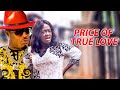 PRICE OF TRUE LOVE (NEWLY RELEASE) - 2024 LATEST NIGERIA NOLLYWOOD MOVIE (MIKE EZURONYE AND LUCHY)