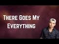 Kane brown - There Goes My Everything (Lyrics)