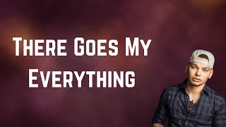 Kane brown - There Goes My Everything (Lyrics)