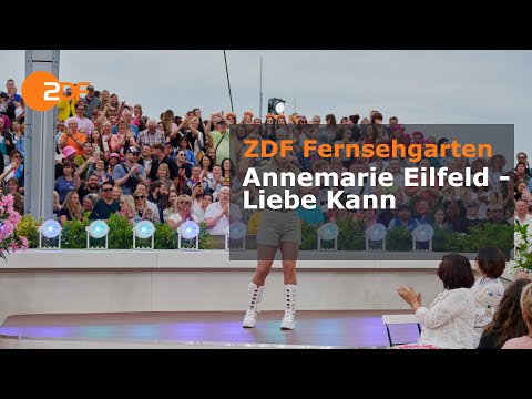 Annemarie Eilfeld  – "Liebe Kann" | ZDF-Fernsehgarten