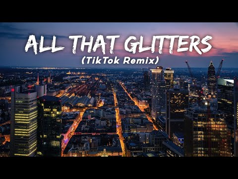 All That Glitters (TikTok Remix) LMH 🎧