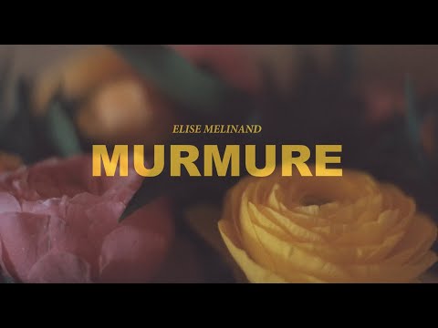 Elise Mélinand - Murmure [CLIP OFFICIEL]