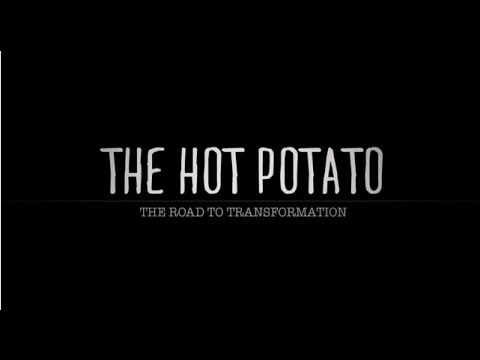 The Hot Potato. The Road to Transformation