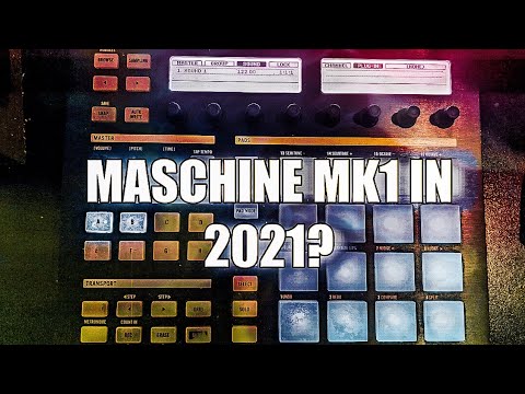 MASCHINE MK1 IN 2021 - W OR L?