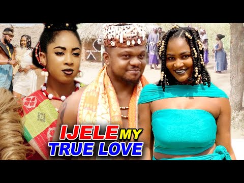IJELE MY TRUE LOVE SEASON 1&2 FULL MOVIE  - KEN ERICS 2021 LATEST NIGERIAN NOLLYWOOD EPIC MOVIE