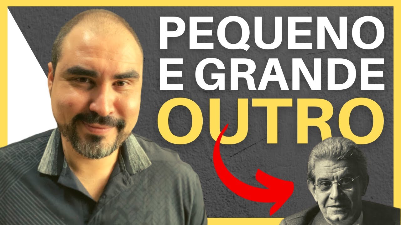 ENTENDA AS DIFERENÇAS ENTRE O PEQUENO OUTRO E O GRANDE OUTRO EM LACAN | Lucas Nápoli