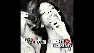 Rihanna - You Da One REMIX (Produced by the Rock-It! Scientists)