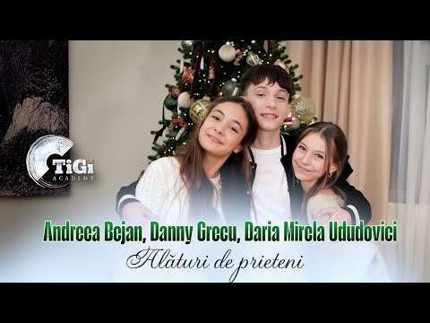 Andreea Bejan, Daria Mirela Ududovici, Danny Grecu - Alături de Prieteni
