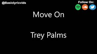 Trey Palms - Move On (Feat. Raja) (Lyrics)