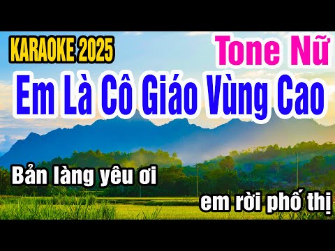 Karaoke Em Là Cô Giáo Vùng Cao Tone Nữ Nhạc Sống gia huy karaoke