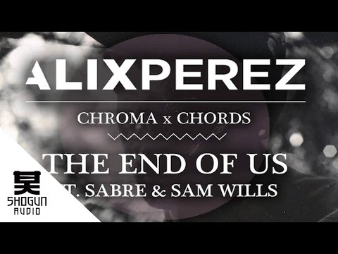 Alix Perez - The End Of Us ft. Sabre & Sam Wills