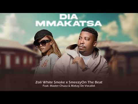 Dia Mmakatsa (Visualiser) feat SmeezyOn The Beat , Master Chuza & Makay De Vocalist