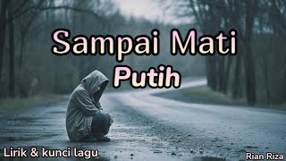 Download lagu Putih - Sampai Mati ( lirik dan kunci lagu ) mp3 Download lagu Putih - Sampai Mati ( lirik dan kunci lagu ) mp3