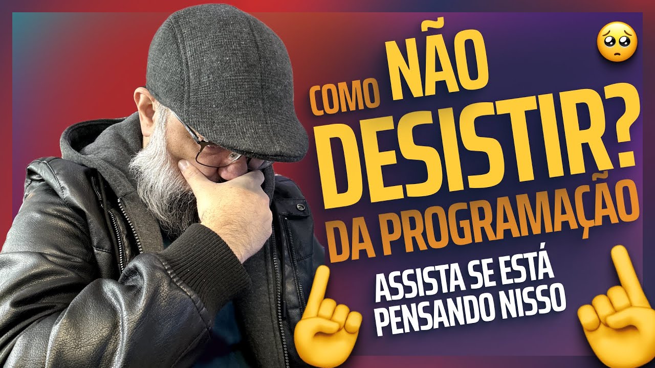 NAO DESISTA DA PROGRAMAÇÃO ANTES DE VER ESSE VÍDEO