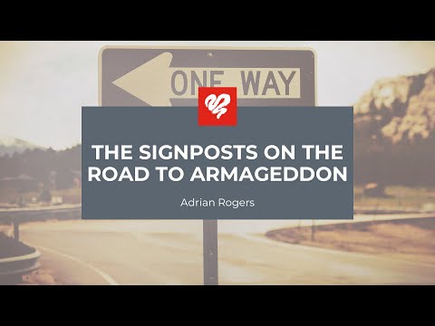 Adrian Rogers: The Signposts on the Road to Armageddon (2363)
