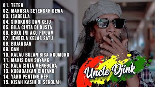 Download lagu UNCLE DJINK FULL ALBUM NOSTALGIA SANTAI TERBAIK | TETEH, MANUSIA SETENGAH DEWA, ISABELLA mp3
