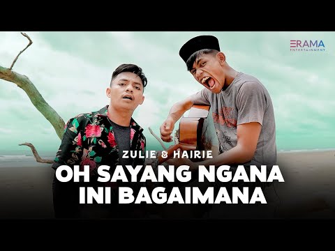 Zulie & Hairie - Oh Sayang Ngana Ini Bagaimana (Official Music Video) | badiam ba ba badiam ba ba
