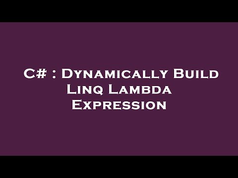 C Dynamically Build Linq Lambda Expression