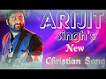 Download Lagu 2nd Arijit Singh{ Singer:- Ayush}  Hindi Christian Song I Bas Rehna hai sath.......Yeshu tere Mp3 Free