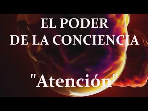 EL PODER DE LA CONCIENCIA - CAPITULO 6  "ATENCION" - NEVILLE GODDARD