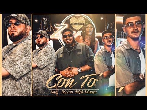 Big Lois x Nael x Päpä Manelo - Con To' 🤎 DJ ADEMARO 