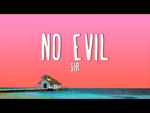 SiR - NO EVIL (Lyrics)