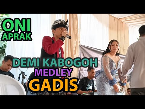 DEMI KABOGOH medley GADIS live show ONI APRAK popsunda mantul